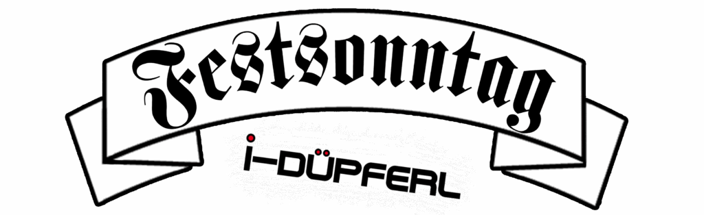 Festsonntag i-Düpferl